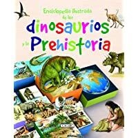 Los mejores  - Enciclopedia ilustrada de los dinosaurios y la prehistoria (Primeras enciclopedias)